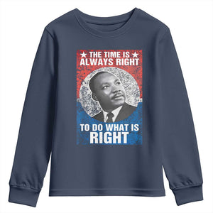 Martin Luther King Jr. Youth Sweatshirt The Time Is Always Right Civil Rights Black History Month MLK Day TS10 Navy Print Your Wear