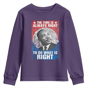 Martin Luther King Jr. Youth Sweatshirt The Time Is Always Right Civil Rights Black History Month MLK Day TS10 Purple Print Your Wear