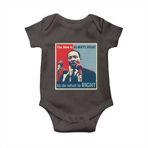 Martin Luther King Baby Onesie The Time Is Always Right Civil Rights Black History MLK Day TS10 Dark Chocolate Print Your Wear