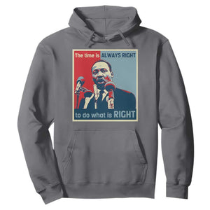 Martin Luther King Hoodie The Time Is Always Right Civil Rights Black History MLK Day TS10 Charcoal Print Your Wear