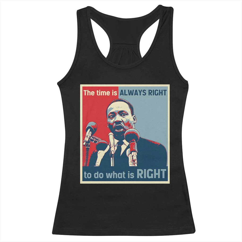 Martin Luther King Racerback Tank Top The Time Is Always Right Civil Rights Black History MLK Day TS10 Black Print Your Wear