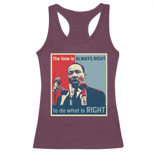 Martin Luther King Racerback Tank Top The Time Is Always Right Civil Rights Black History MLK Day TS10 Maroon Print Your Wear