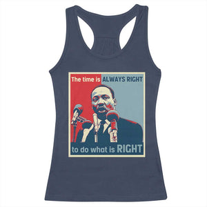 Martin Luther King Racerback Tank Top The Time Is Always Right Civil Rights Black History MLK Day TS10 Navy Print Your Wear