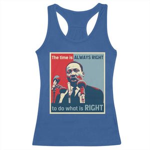 Martin Luther King Racerback Tank Top The Time Is Always Right Civil Rights Black History MLK Day TS10 Royal Blue Print Your Wear