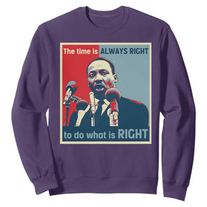 Martin Luther King Sweatshirt The Time Is Always Right Civil Rights Black History MLK Day TS10 Purple Print Your Wear