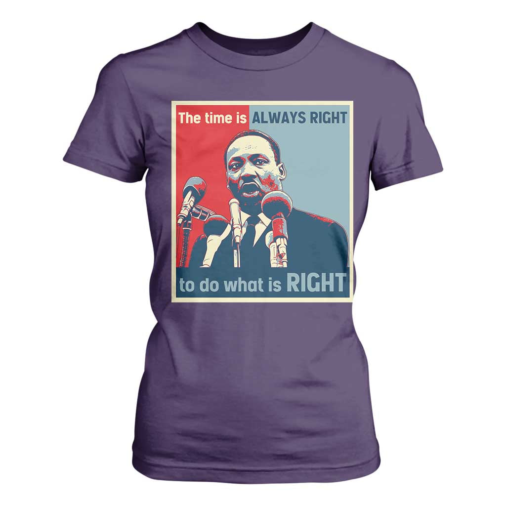 Martin Luther King T Shirt For Women The Time Is Always Right Civil Rights Black History MLK Day TS10 Purple Print Your Wear