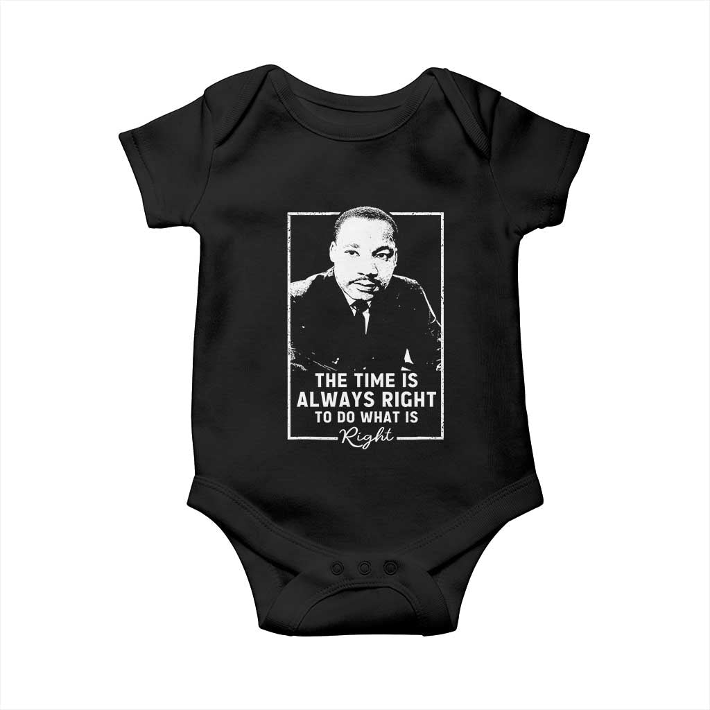Martin Luther King Baby Onesie The Time Is Always Right MLK Day Black History Month TS10 Black Print Your Wear
