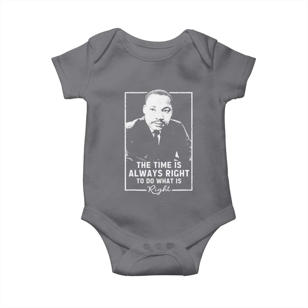 Martin Luther King Baby Onesie The Time Is Always Right MLK Day Black History Month TS10 Charcoal Print Your Wear