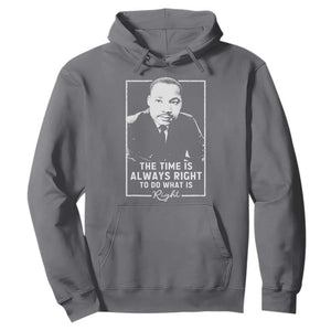 Martin Luther King Hoodie The Time Is Always Right MLK Day Black History Month TS10 Charcoal Print Your Wear