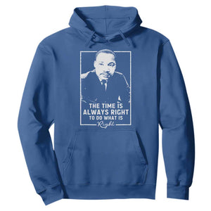 Martin Luther King Hoodie The Time Is Always Right MLK Day Black History Month TS10 Royal Blue Print Your Wear