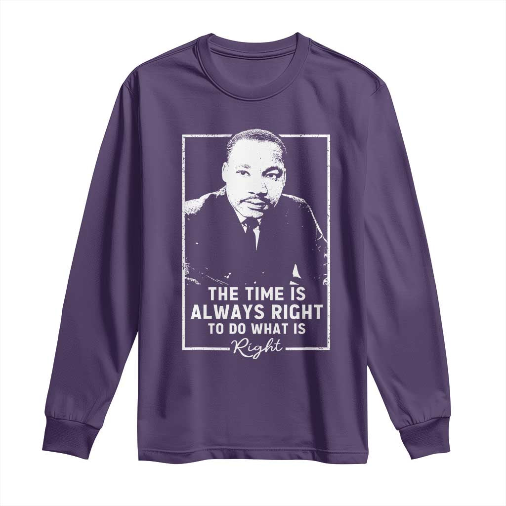Martin Luther King Long Sleeve Shirt The Time Is Always Right MLK Day Black History Month TS10 Purple Print Your Wear