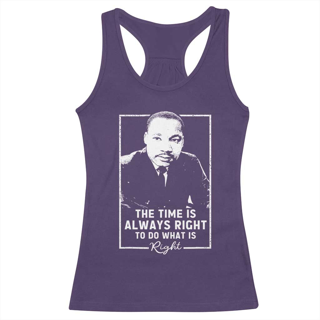 Martin Luther King Racerback Tank Top The Time Is Always Right MLK Day Black History Month TS10 Purple Print Your Wear