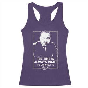 Martin Luther King Racerback Tank Top The Time Is Always Right MLK Day Black History Month TS10 Purple Print Your Wear