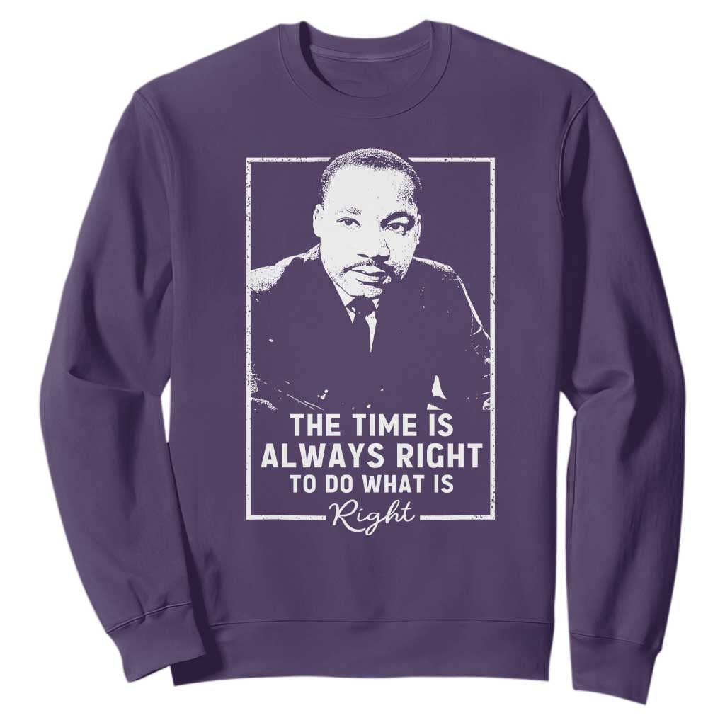 Martin Luther King Sweatshirt The Time Is Always Right MLK Day Black History Month TS10 Purple Print Your Wear