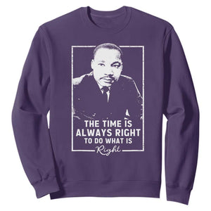 Martin Luther King Sweatshirt The Time Is Always Right MLK Day Black History Month TS10 Purple Print Your Wear