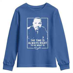 Martin Luther King Youth Sweatshirt The Time Is Always Right MLK Day Black History Month TS10 Royal Blue Print Your Wear