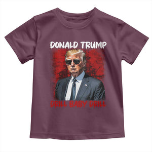 Trump Liberation Day Toddler T Shirt Drill Baby Drill Oilrig Oilfield TS10 Maroon Print Your Wear