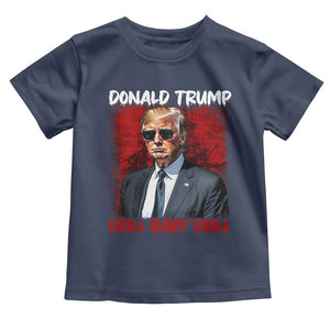 Trump Liberation Day Toddler T Shirt Drill Baby Drill Oilrig Oilfield TS10 Navy Print Your Wear