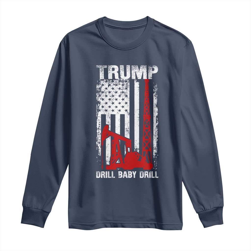 Trump Liberation Day Long Sleeve Shirt Drill Baby Drill Oilrig Oilfield American Flag Patriotic TS10 Navy Print Your Wear