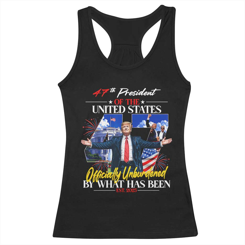 President Donald Trump Racerback Tank Top Officially Unburdened By What Has Been 2025 47Th American Flag TS10 Black Print Your Wear