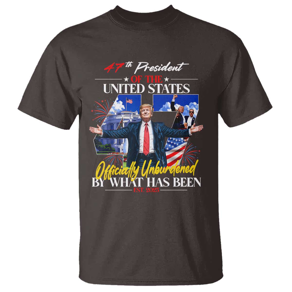 President Donald Trump T Shirt Officially Unburdened By What Has Been 2025 47Th American Flag TS10 Dark Chocolate Print Your Wear