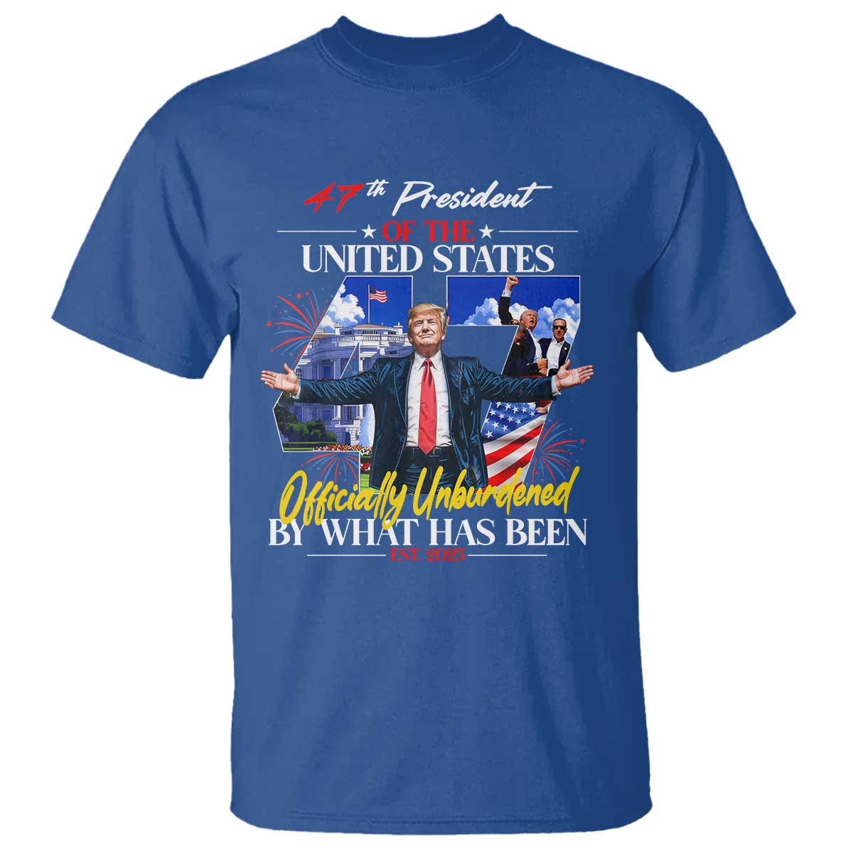 President Donald Trump T Shirt Officially Unburdened By What Has Been 2025 47Th American Flag TS10 Royal Blue Print Your Wear