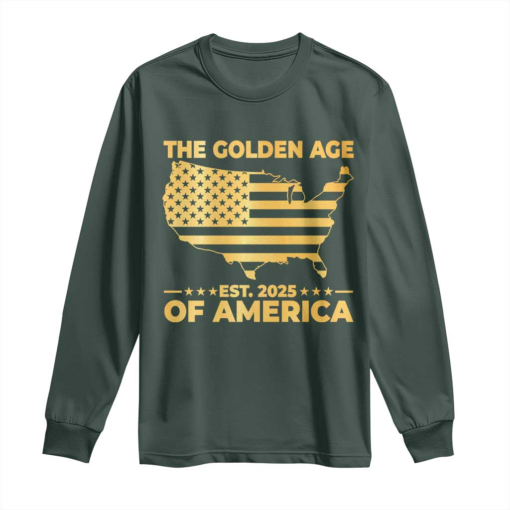 Trump 2025 Long Sleeve Shirt The Golden Age Of America TS10 Dark Forest Green Print Your Wear