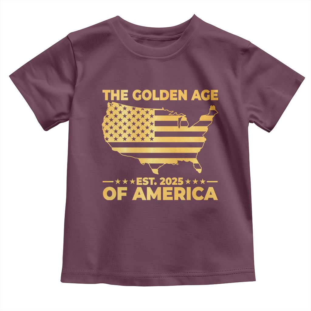 Trump 2025 Toddler T Shirt The Golden Age Of America TS10 Maroon Print Your Wear