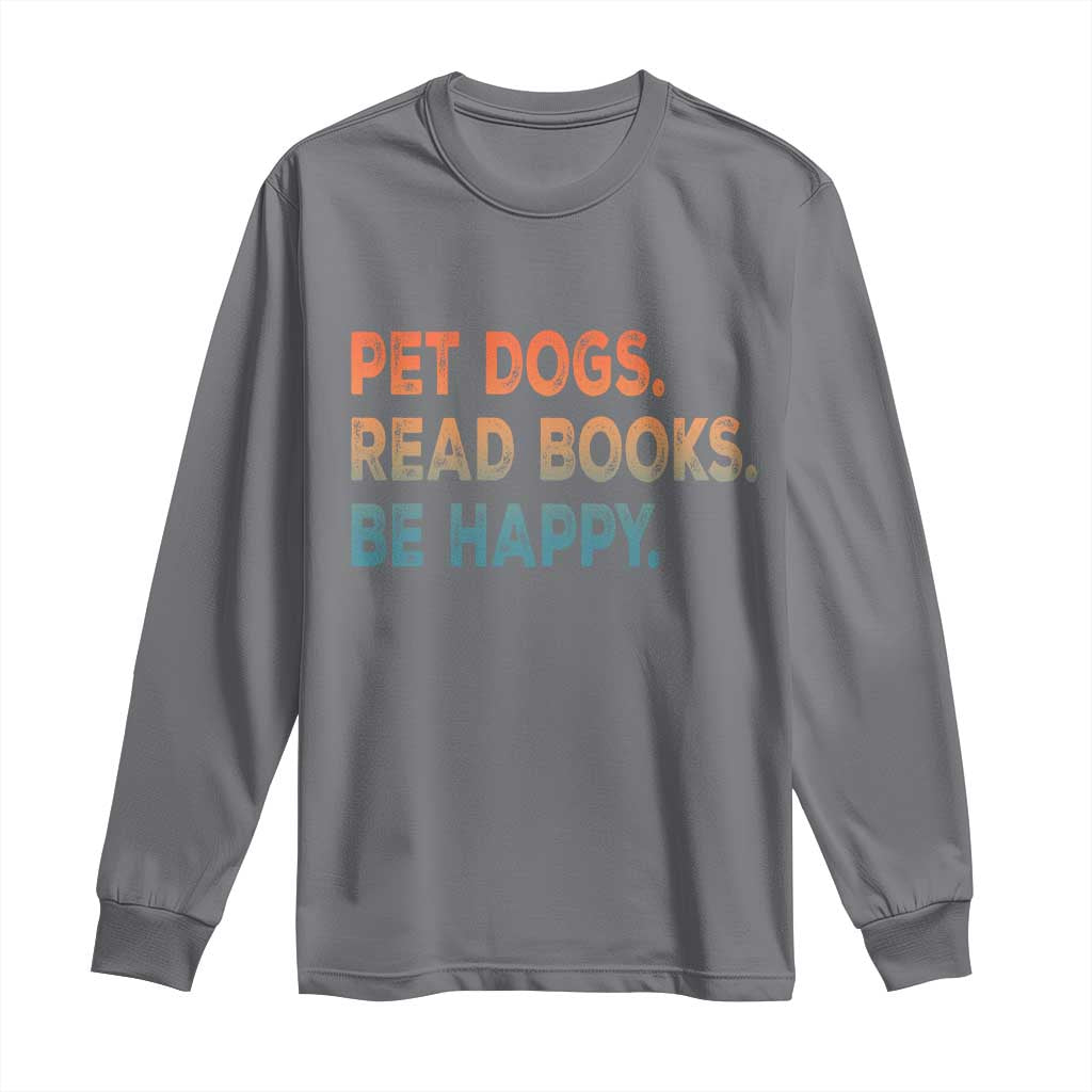 Dog Book Lovers Long Sleeve Shirt Retro Pet Dogs Read Books Be Happy TS10 Charcoal Print Your Wear