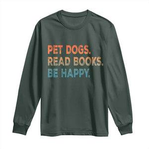 Dog Book Lovers Long Sleeve Shirt Retro Pet Dogs Read Books Be Happy TS10 Dark Forest Green Print Your Wear