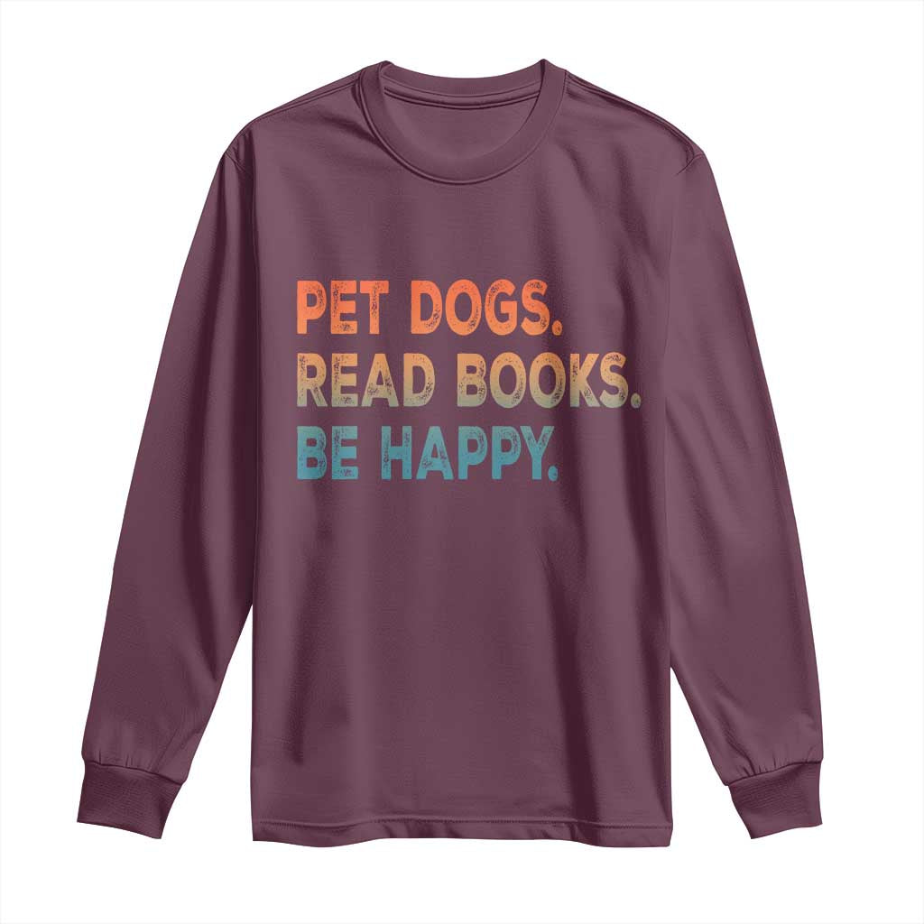 Dog Book Lovers Long Sleeve Shirt Retro Pet Dogs Read Books Be Happy TS10 Maroon Print Your Wear