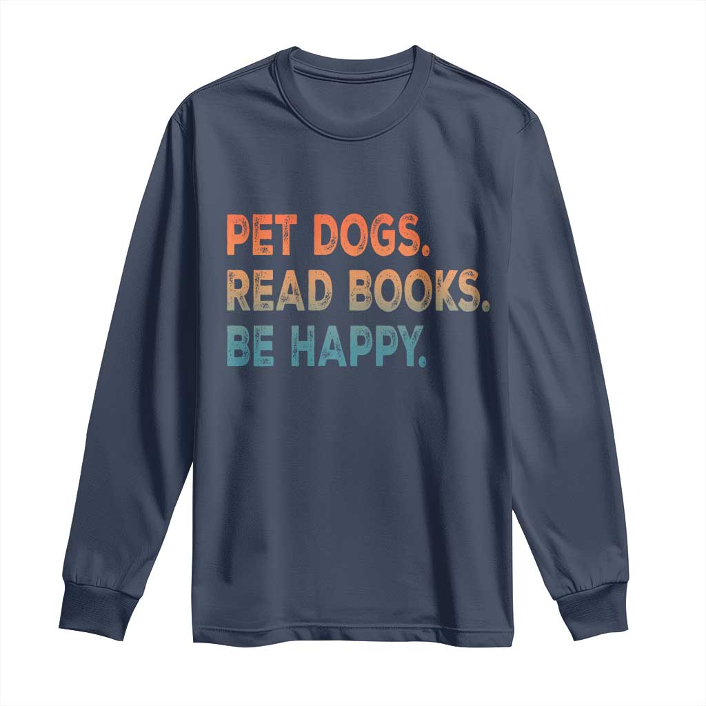 Dog Book Lovers Long Sleeve Shirt Retro Pet Dogs Read Books Be Happy TS10 Navy Print Your Wear