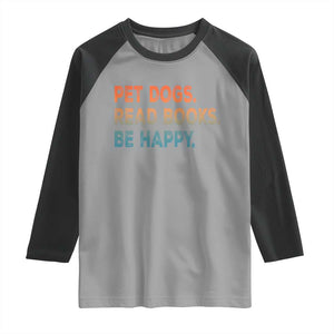 Dog Book Lovers Raglan Shirt Retro Pet Dogs Read Books Be Happy TS10 Sport Gray Black Print Your Wear