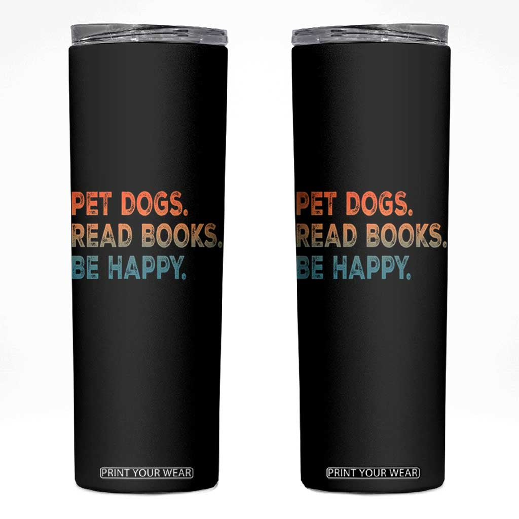 Dog Book Lovers Skinny Tumbler Retro Pet Dogs Read Books Be Happy TS10 Black Print Your Wear