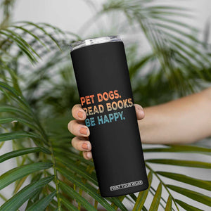 Dog Book Lovers Skinny Tumbler Retro Pet Dogs Read Books Be Happy TS10 Print Your Wear