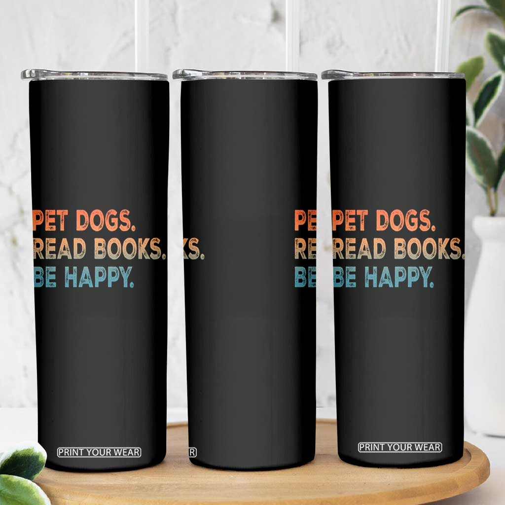 Dog Book Lovers Skinny Tumbler Retro Pet Dogs Read Books Be Happy TS10 Print Your Wear