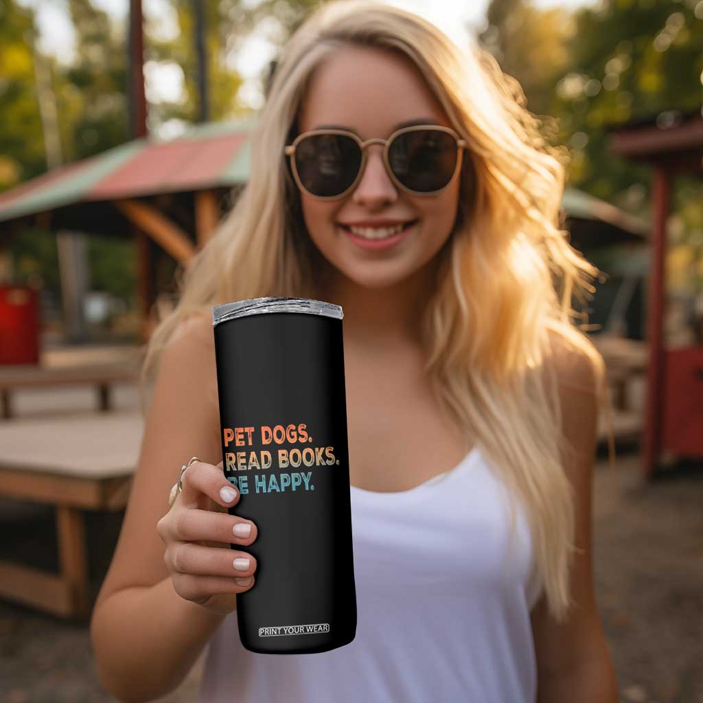 Dog Book Lovers Skinny Tumbler Retro Pet Dogs Read Books Be Happy TS10 Print Your Wear