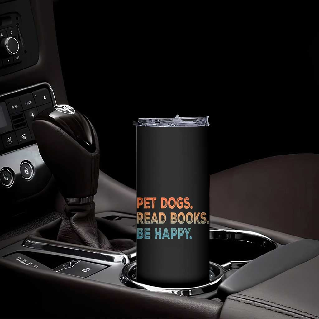 Dog Book Lovers Skinny Tumbler Retro Pet Dogs Read Books Be Happy TS10 Print Your Wear