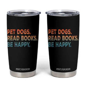 Dog Book Lovers Tumbler Cup Retro Pet Dogs Read Books Be Happy TS10 Black Print Your Wear