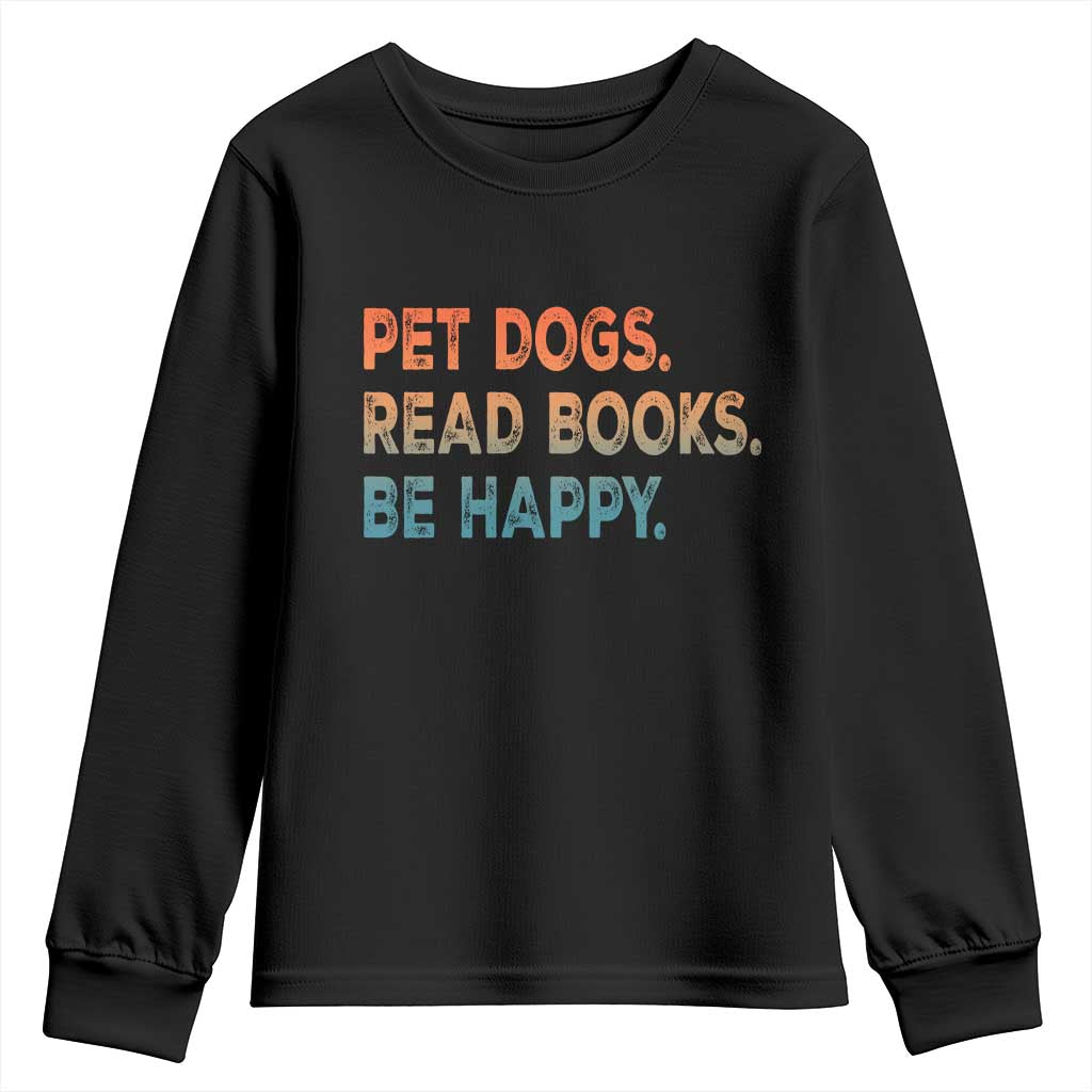 Dog Book Lovers Youth Sweatshirt Retro Pet Dogs Read Books Be Happy TS10 Black Print Your Wear