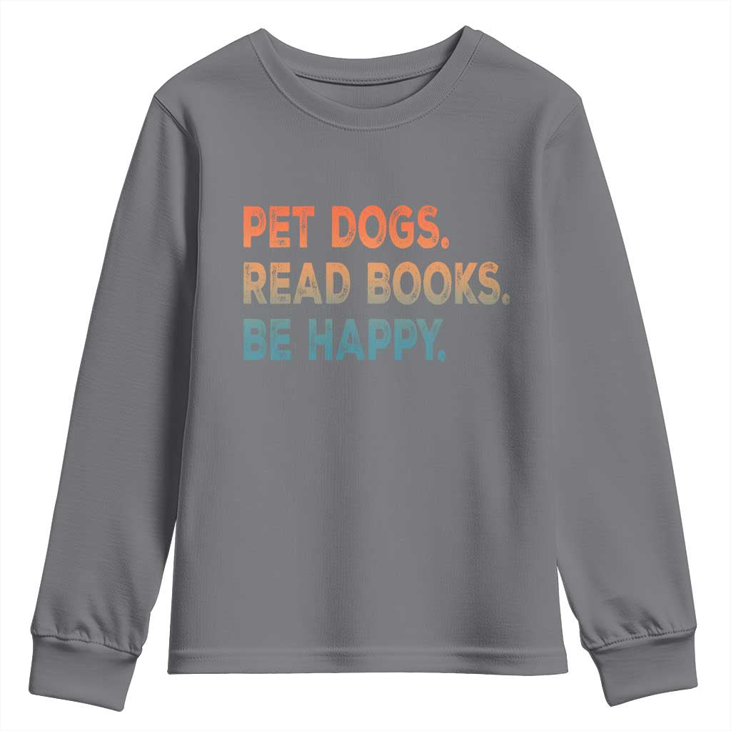 Dog Book Lovers Youth Sweatshirt Retro Pet Dogs Read Books Be Happy TS10 Charcoal Print Your Wear