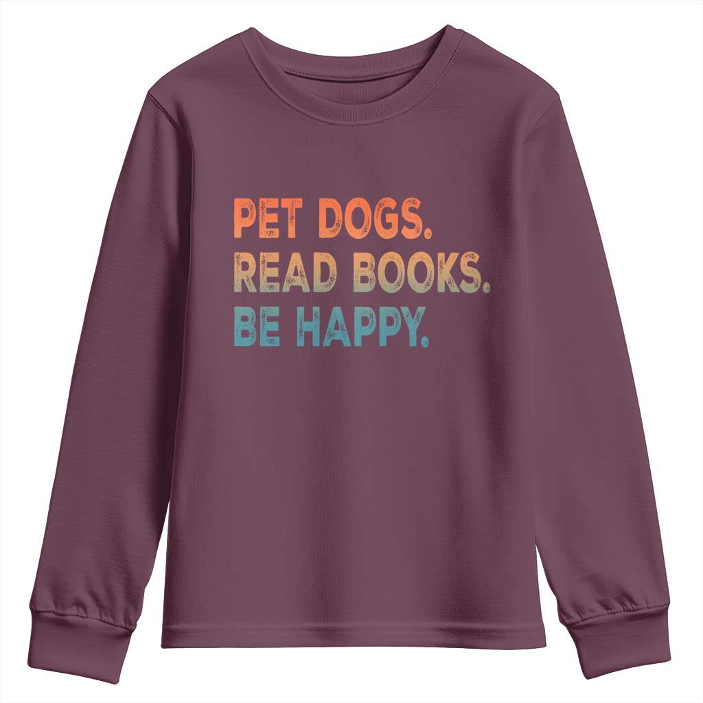 Dog Book Lovers Youth Sweatshirt Retro Pet Dogs Read Books Be Happy TS10 Maroon Print Your Wear