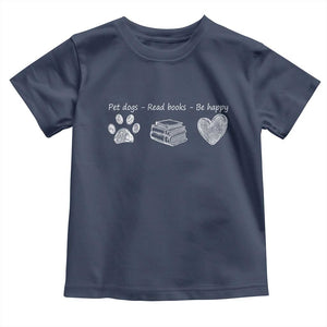 Funny Dog Book Lovers Toddler T Shirt Pet Dogs Read Books Be Happy TS10 Navy Print Your Wear