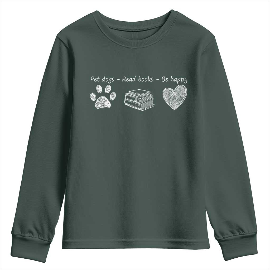 Funny Dog Book Lovers Youth Sweatshirt Pet Dogs Read Books Be Happy TS10 Dark Forest Green Print Your Wear