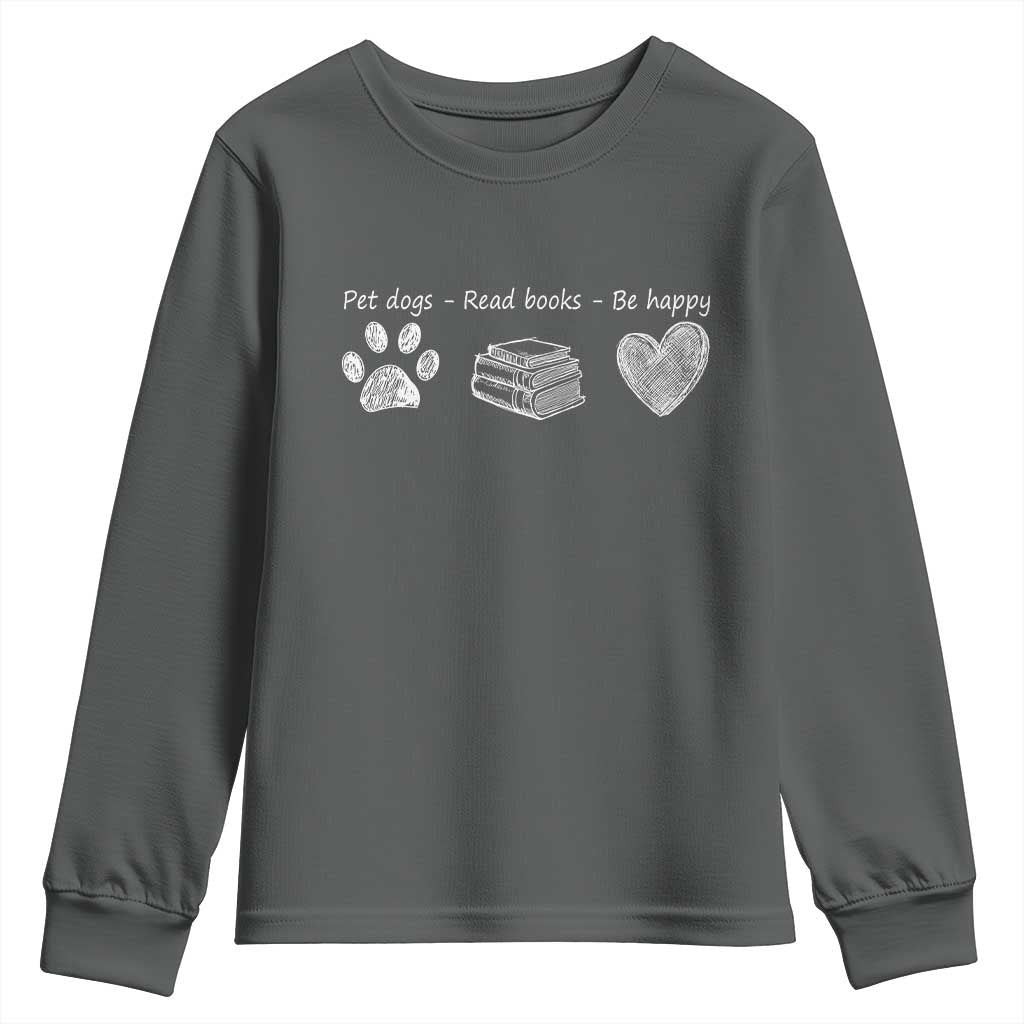 Funny Dog Book Lovers Youth Sweatshirt Pet Dogs Read Books Be Happy TS10 Dark Heather Print Your Wear