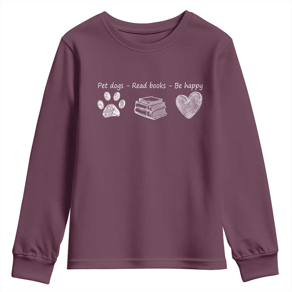 Funny Dog Book Lovers Youth Sweatshirt Pet Dogs Read Books Be Happy TS10 Maroon Print Your Wear