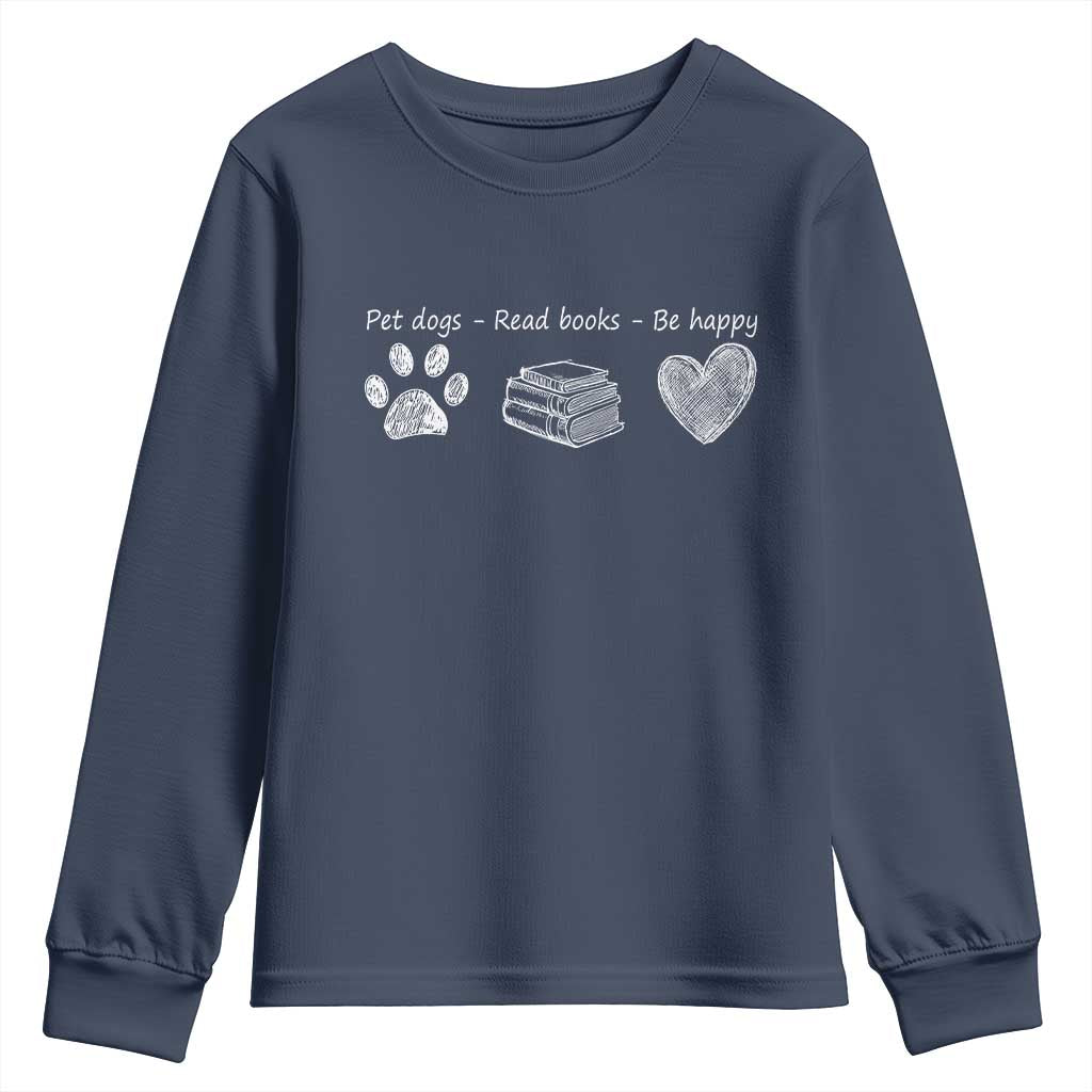 Funny Dog Book Lovers Youth Sweatshirt Pet Dogs Read Books Be Happy TS10 Navy Print Your Wear