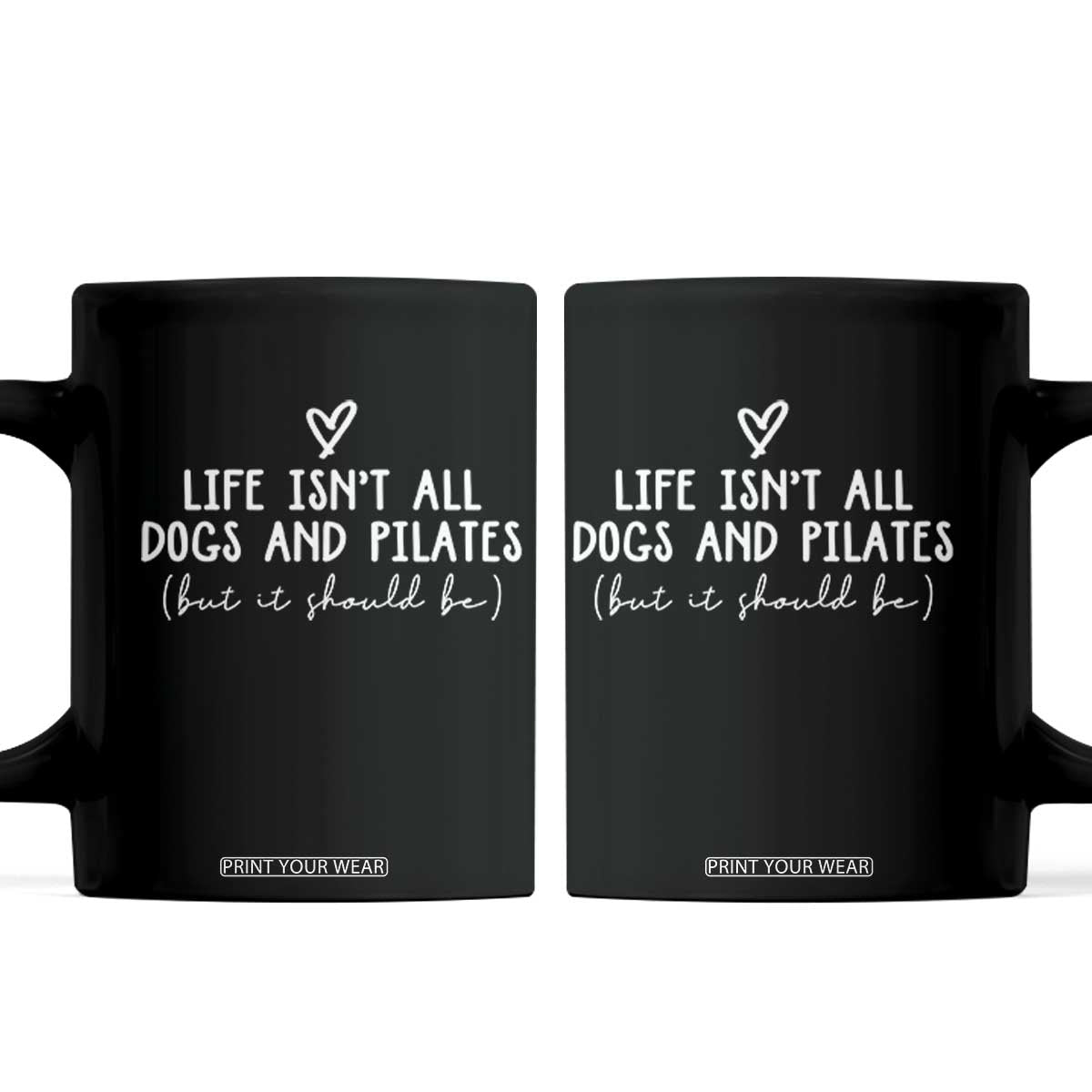 Funny Pilates Dog Lover Coffee Mug Life Isnt All Dogs and Pilates TS10 Black Print Your Wear