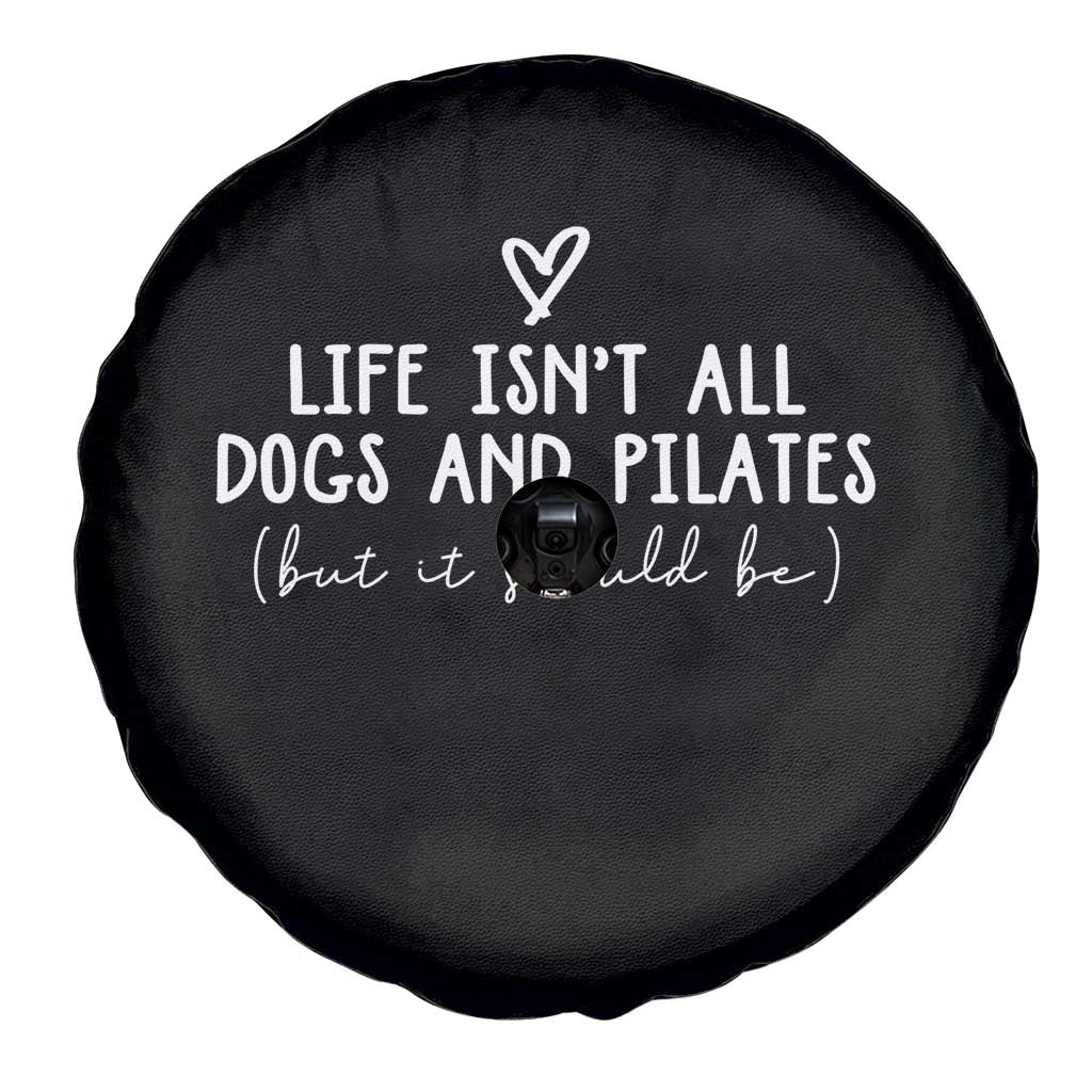 Funny Pilates Dog Lover Spare Tire Cover Life Isnt All Dogs and Pilates TS10 Print Your Wear