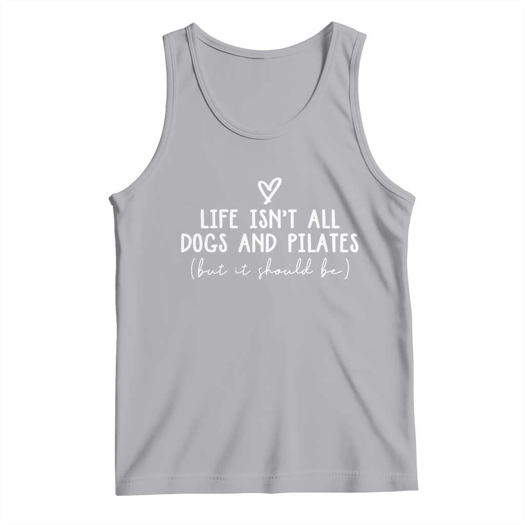 Funny Pilates Dog Lover Tank Top Life Isnt All Dogs and Pilates TS10 Athletic Heather Print Your Wear